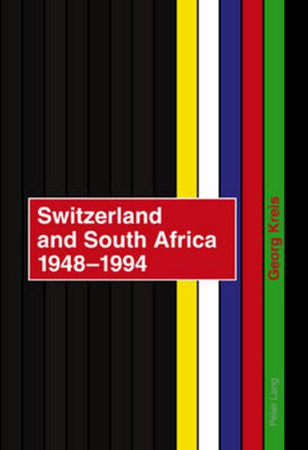 Cover image for Switzerland and South Africa 1948-1994: Final Report of the NFP 42+ Commissioned by the Swiss Federal Council