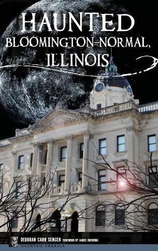 Haunted Bloomington-Normal, Illinois