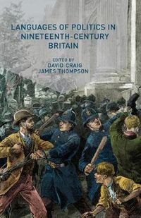 Cover image for Languages of Politics in Nineteenth-Century Britain