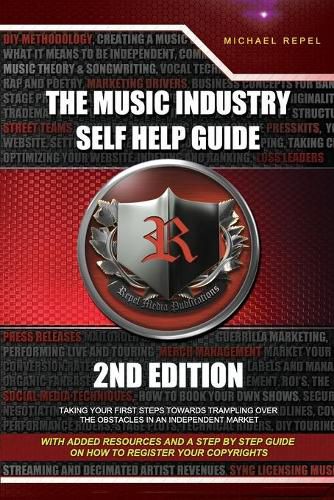 Cover image for The Music Industry Self Help Guide: Taking Your First Steps Towards Trampling over the Obstacles in an Independent Market