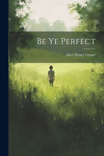 Cover image for Be Ye Perfect