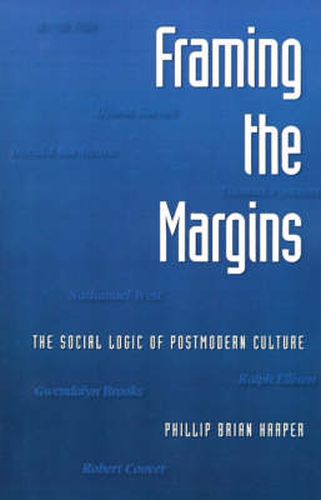 Cover image for Framing the Margins: The Social Logic of Postmodern Culture