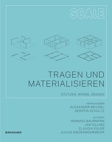 Tragen und Materialisieren: Stutzen, Wande, Decken