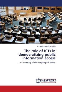 Cover image for The role of ICTs in democratizing public information access