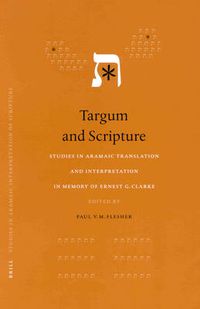 Cover image for Targum and Scripture: Studies in Aramaic Translations and Interpretation in Memory of Ernest G. Clarke