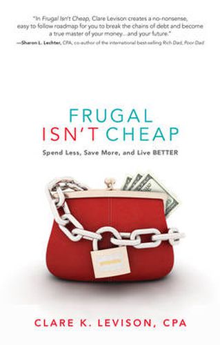 Cover image for Frugal isn't Cheap: Spend Less, Save More, and Live Better