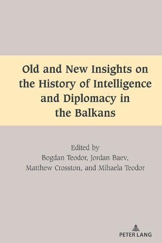 Cover image for Old and New Insights on the History of Intelligence and Diplomacy in the Balkans