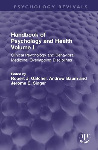 Handbook of Psychology and Health: Clinical Psychology and Behavioral Medicine: Overlapping Disciplines