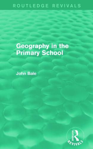 Cover image for Geography in the Primary School (Routledge Revivals)