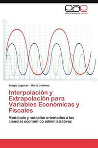 Cover image for Interpolacion y Extrapolacion Para Variables Economicas y Fiscales