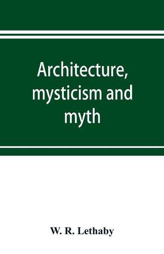 Cover image for Architecture, mysticism and myth