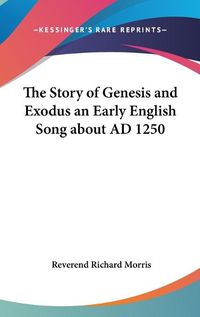 Cover image for The Story of Genesis and Exodus an Early English Song About AD 1250