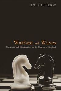 Cover image for Warfare and Waves: Calvinists and Charismatics in the Church of England