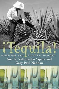 Cover image for Tequila: A Natural and Cultural History