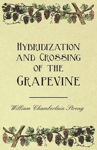 Cover image for Hybridization and Crossing of the Grapevine