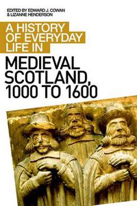 Cover image for A History of Everyday Life in Medieval Scotland