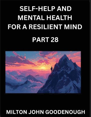 Cover image for Self-help and Mental Health for a Resilient Mind (Part 28)