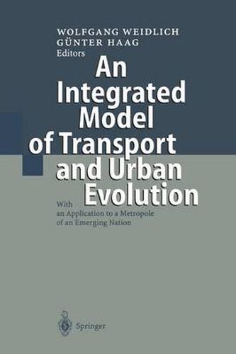 Cover image for An Integrated Model of Transport and Urban Evolution: With an Application to a Metropole of an Emerging Nation