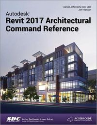 Cover image for Autodesk Revit 2017 Architectural Command Reference (Including unique access code)