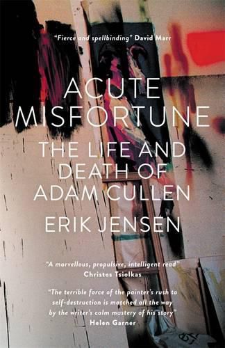 Cover image for Acute Misfortune: The Life and Death of Adam Cullen