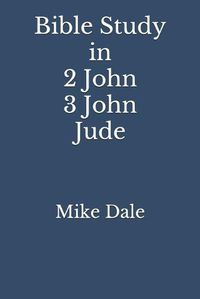 Cover image for Bible Study in 2 John 3 John and Jude