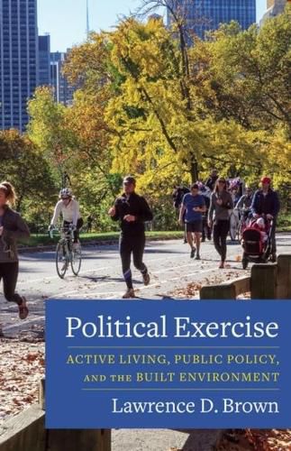 Cover image for Political Exercise: Active Living, Public Policy, and the Built Environment