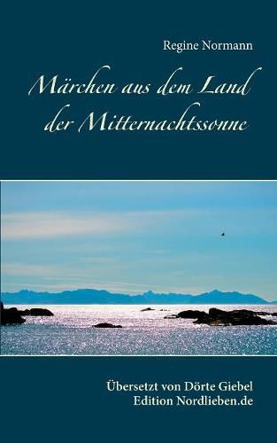 Cover image for Marchen aus dem Land der Mitternachtssonne: UEbersetzt und herausgegeben von Doerte Giebel