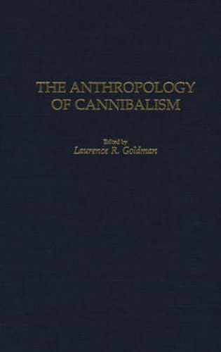 The Anthropology of Cannibalism