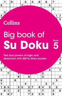 Cover image for Big Book of Su Doku 5: 300 Su Doku Puzzles