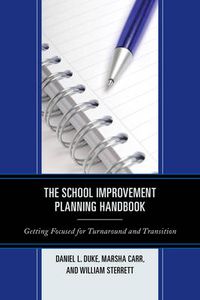 Cover image for The School Improvement Planning Handbook: Getting Focused for Turnaround and Transition