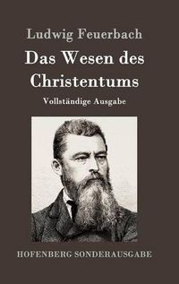 Cover image for Das Wesen des Christentums: Vollstandige Ausgabe