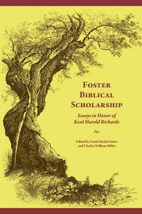 Cover image for Foster Biblical Scholarship: Essays in Honor of Kent Harold Richards