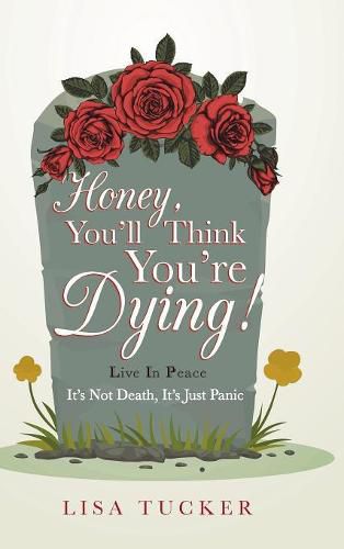 Honey, You'll Think You're Dying!: It's Not Death, It's Just Panic