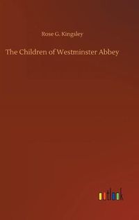 Cover image for The Children of Westminster Abbey