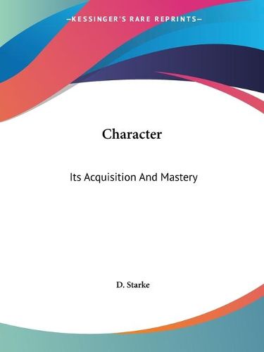 Cover image for Character: Its Acquisition and Mastery
