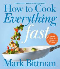 Cover image for How To Cook Everything Fast Revised Edition