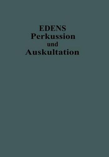 Lehrbuch Der Perkussion Und Auskultation: Mit Einschluss Der Erganzenden Untersuchungsverfahren Der Inspektion, Palpation Und Der Instrumentellen Methoden