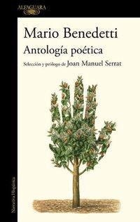 Cover image for Antologia poetica Benedetti. Seleccion y prologo de Joan Manuel Serrat / Benedettis Poetic Anthology. Selection and Prologue by Joan Manuel Serrat
