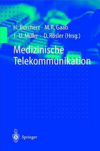 Cover image for Medizinische Telekommunikation: Anleitung fur alle Fachrichtungen