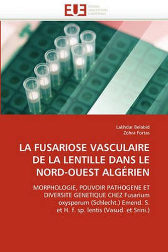 Cover image for La Fusariose Vasculaire de La Lentille Dans Le Nord-Ouest Algerien