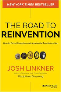 Cover image for The Road to Reinvention - How to Drive Disruption and Accelerate Transformation