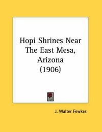 Cover image for Hopi Shrines Near the East Mesa, Arizona (1906)