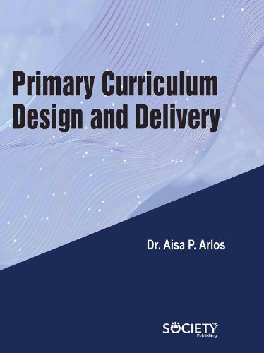 Cover image for Primary Curriculum Design and Delivery