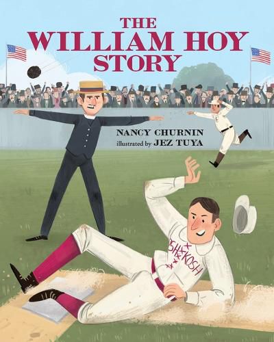 Cover image for The William Hoy Story: How a Deaf Baseball Player Changed the Game