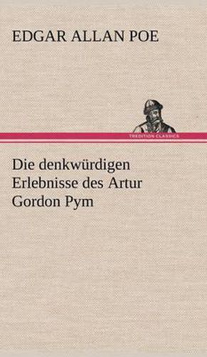 Cover image for Die Denkwurdigen Erlebnisse Des Artur Gordon Pym