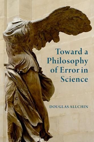Cover image for Toward a Philosophy of Error in Science