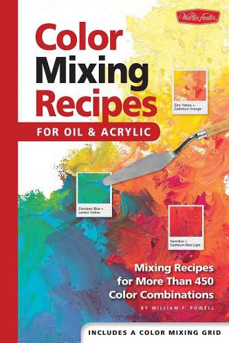 Cover image for Color Mixing Recipes for Oil & Acrylic: Mixing recipes for more than 450 color combinations