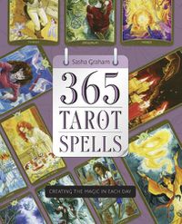 Cover image for 365 Tarot Spells: Creating the Magic in Each Day