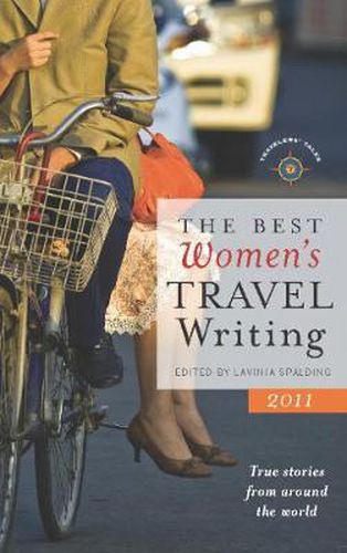 Cover image for The Best Women's Travel Writing 2011: True Stories from Around the World