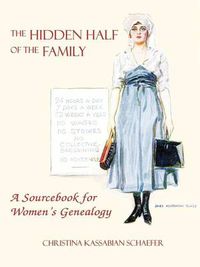 Cover image for The Hidden Half of the Family: A Sourcebook for WOmen's Geneology